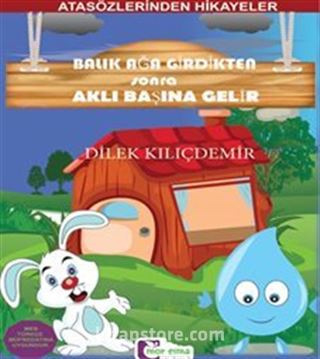 Atasözlerinden Hikayeler Balık Ağa Girdikten Sonra Aklı Başına Gelir
