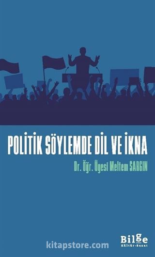 Politik Söylemde Dil Ve İkna