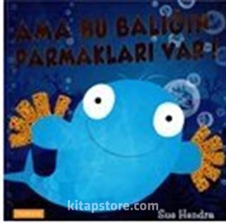 Ama Bu Balığın Parmakları Var