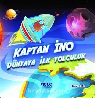 Kaptan İno Dünya ya İlk Yolculuk