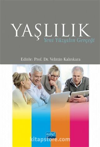 YAŞLILIK Yeni Yüzyılın Gerçeği