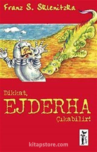 Dikkat Ejderha Çıkabilir