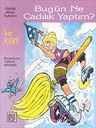 Bugün Ne Cadılık Yaptım