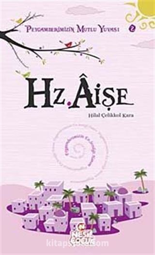 Hazreti Aişe Peygamberimizin Mutlu Yuvası 4