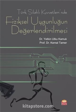 Türk Silahlı Kuvvetleri nde Fiziksel Uygunluğun Değerlendirilmesi