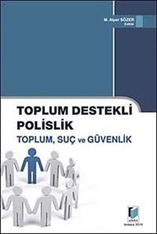 Toplum Destekli Polislik Toplum Suç ve Güvenlik