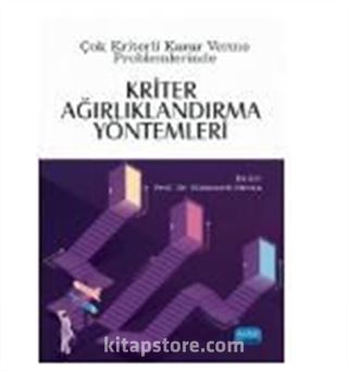 Çok Kriterli Karar Verme Problemlerinde Kriter Ağırlıklandırma Yöntemleri Hüdaverdi Bircan 10 İndirim