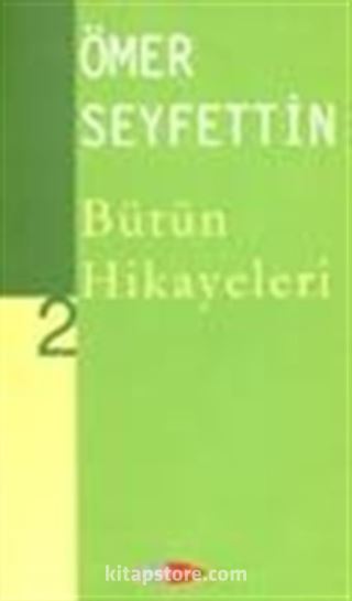 Ömer Seyfettin Bütün Hikayeleri 2