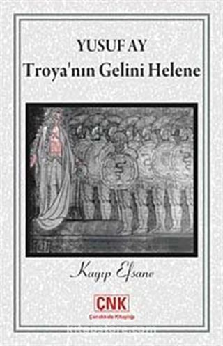 Troya nın Gelini Helene Kayıp Efsane