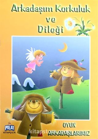 Arkadaşım Korkuluk ve Dileği