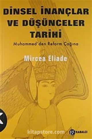Dinsel İnançlar ve Düşünceler Tarihi Cilt 3 Mircea Eliade Kabalcı Yayınevi Mircea Eliade 20 İndirim