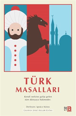 Türk Masalları Kendi Nefsine Galip Gelen Tüm Dünyaya Hükmeder