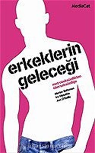 Erkeklerin Geleceği Metroseksüellikten Überseksüelliğe