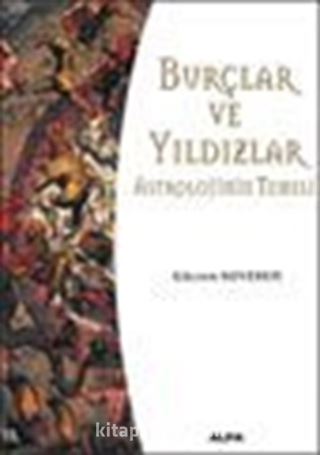 Burçlar ve Yıldızlar Astrolojinin Temeli