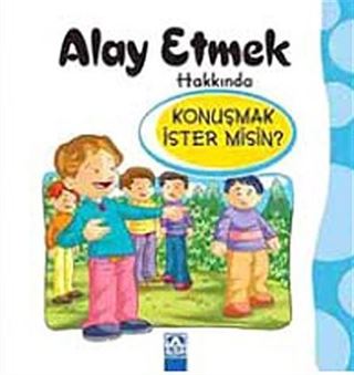 Alay Etmek Hakkında Konuşmak İster misin