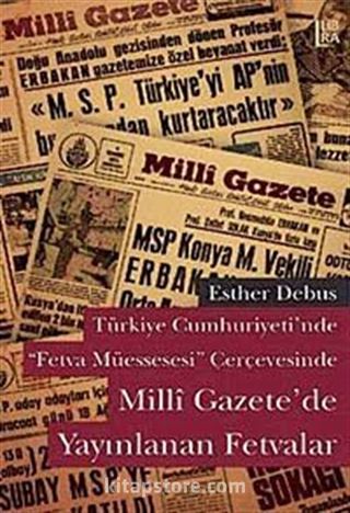 Türkiye Cumhuriyeti nde Fetva Müessesesi Çerçevesinde Milli Gazete de Yayınlanan Fetvalar