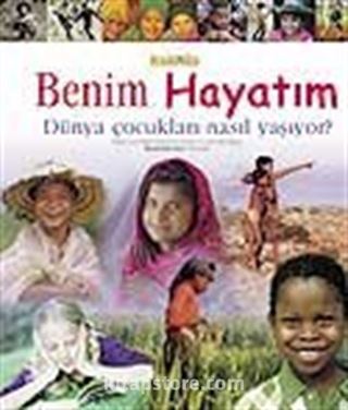 Benim Hayatım Dünya Çocukları Nasıl Yaşıyor