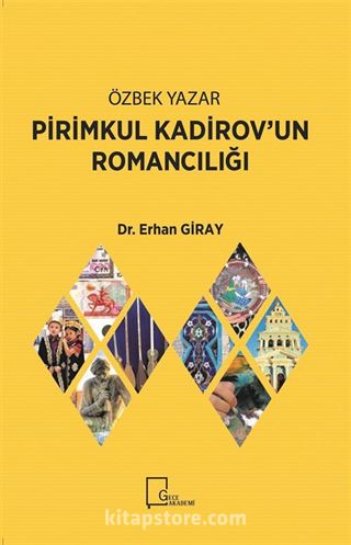 Özbek Yazar Pirimkul Kadirov un Romancılığı