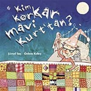 Kim Korkar Mavi Kurt tan