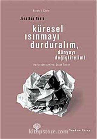 Küresel Isınmayı Durduralım Dünyayı Değiştirelim