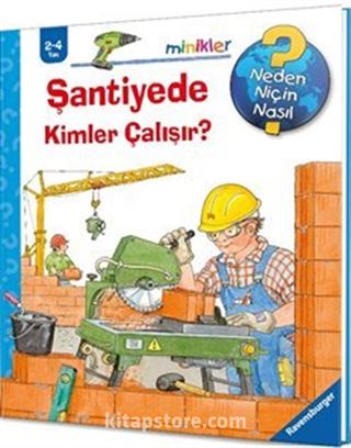 Şantiyede Kimler Çalışır Neden Niçin Nasıl