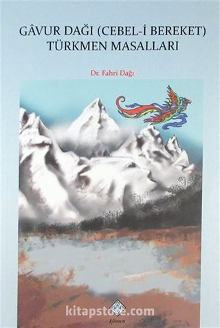 Gavur Dağı Cebel i Bereket Türkmen Masalları
