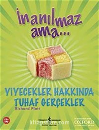 İnanılmaz Ama Yiyecekler Hakkında Tuhaf Gerçekler