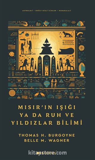 Mısır ın Işığı ya da Ruh ve Yıldızlar Bilimi