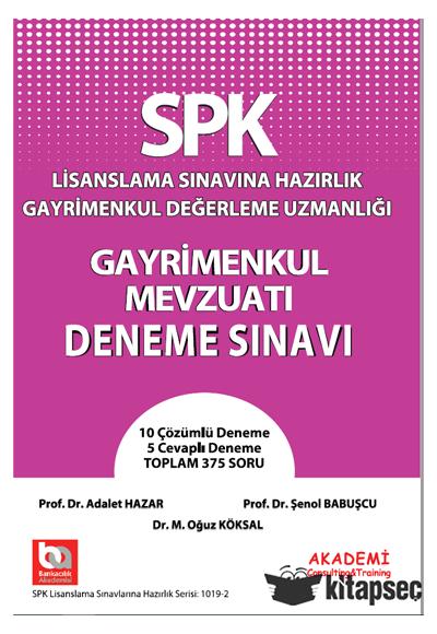 SPK Yeni Adıyla SPF Lisanslama Sınavına Hazırlık Gayrimenkul Değerleme Uzmanlığı Gayrimenkul Mevzuatı Soru Bankası