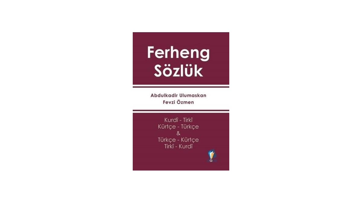 Ferheng Kürtçe Sözlük Kurdî Tirkî Türkçe Kürtçe