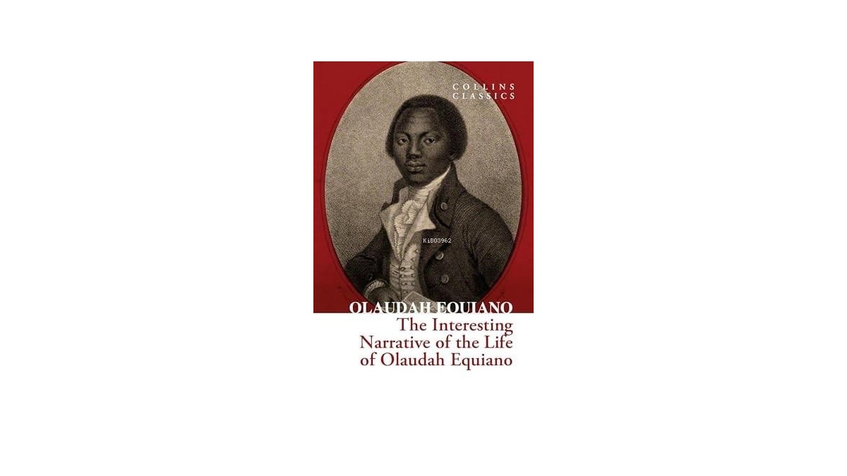 The Interesting Narrative of the Life of Olaudah Equiano Collins Classics