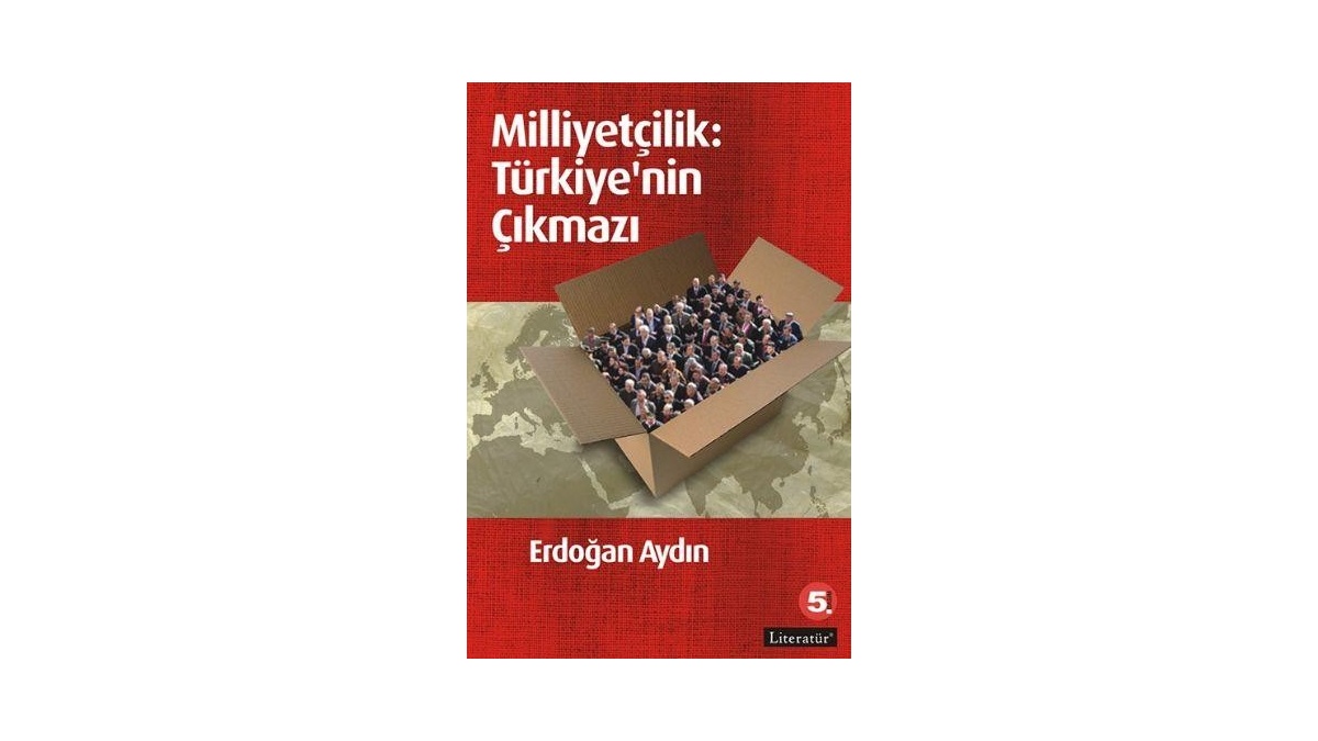 Milliyetçilik Türkiye nin Çıkmazı
