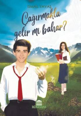 Çağırmakla Gelir mi Bahar