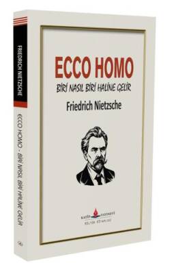 Ecco Homo Biri Nasıl Biri Haline Gelir