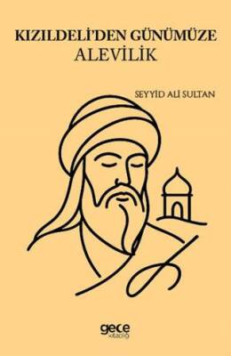 Kızıldeli den Günümüze Alevilik Seyyid Ali Sultan