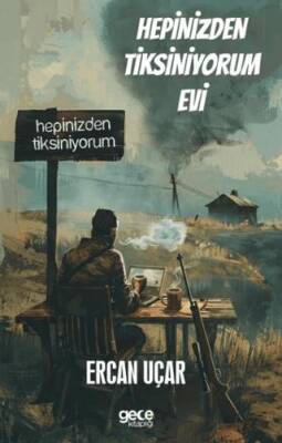 Hepinizden Tiksiniyorum Evi