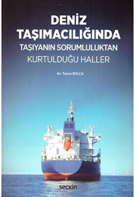 Deniz Taşımacılığında Taşıyanın Sorumluluktan Kurtulduğu Haller