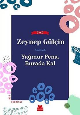 Yağmur Fena Burada Kal