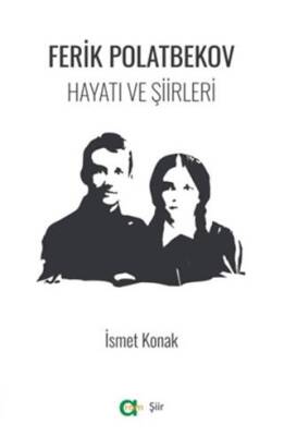Ferik Polatbekov Hayatı ve Şiirleri