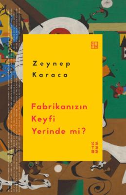 Fabrikanızın Keyfi Yerinde mi
