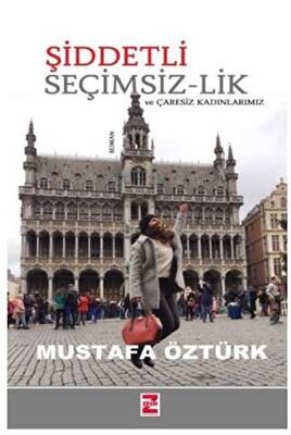 Şiddetli Seçimsiz lik ve Çaresiz Kadınlarımız