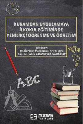 Kuramdan Uygulamaya İlkokul Eğitiminde Yenilikçi Öğrenme ve Öğretim
