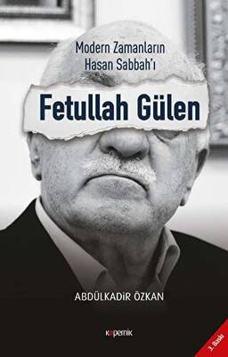 Modern Zamanların Hasan Sabbah ı Fetullah Gülen