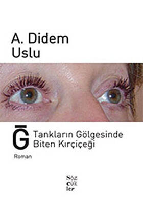Ğ Tankların Gölgesinde Biten Kırçiçeği