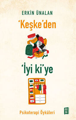 Keşke den İyi ki ye