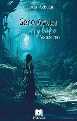 Gece Avcısı Aybüke 1 Yolazdıran