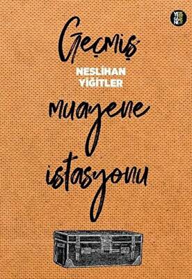 Geçmiş Muayene İstasyonu