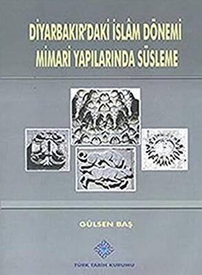 Diyarbakır daki İslam Dönemi Mimari Yapılarında Süsleme