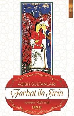 Aşkın Sultanları Ferhat İle Şirin