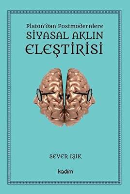 Siyasal Aklın Eleştirisi Platon dan Postmodernlere